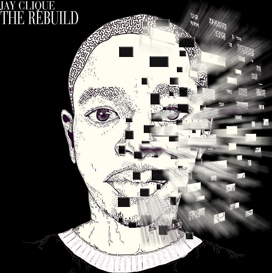 Jay Clique - The Rebuild - Album Cover - Music
